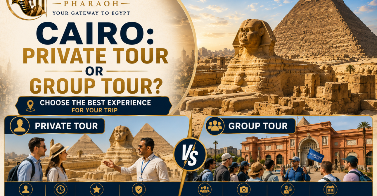 Cairo Private Tour or Group Tour: Which Is Better?